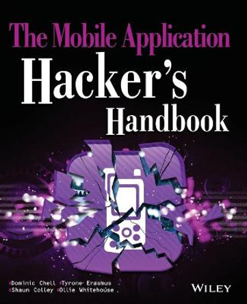 The Mobile Application Hacker's Handbook by Dominic Chell