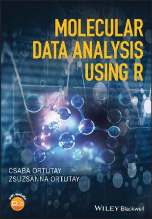Molecular Data Analysis Using R by Csaba Ortutay