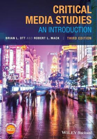 Critical Media Studies: An Introduction by Brian L. Ott