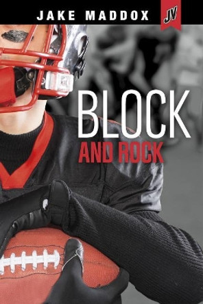 Jake Maddox JV: Block and Rock by Jake Maddox 9781496549440