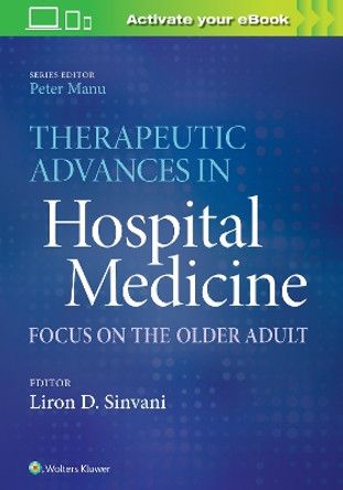 Therapeutic Advances in Hospital Medicine: Focus on the Older Adult by Peter Manu 9781496399939