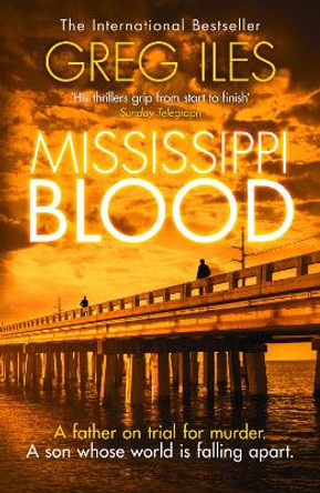 Mississippi Blood (Penn Cage, Book 6) by Greg Iles