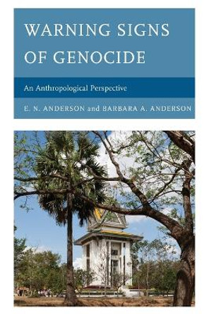 Warning Signs of Genocide: An Anthropological Perspective by E. N. Anderson 9781498503822