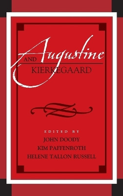 Augustine and Kierkegaard by Kim Paffenroth 9781498561846
