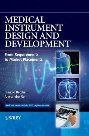 Medical Instrument Design and Development: From Requirements to Market Placements by Claudio Becchetti