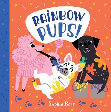 Rainbow Pups! by Sophie Beer 9781499810240