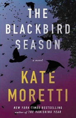 The Blackbird Season by Kate Moretti 9781501118456