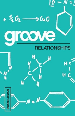 Groove: Relationships Student Journal by Michael Adkins 9781501809248