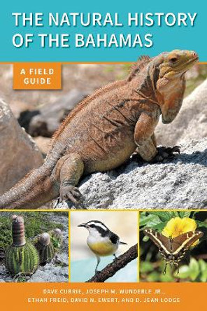 The Natural History of The Bahamas: A Field Guide by Dave Currie 9781501713675