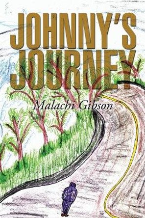 Johnny's Journey by Malachi Gibson 9781503553743