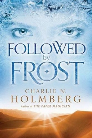 Followed by Frost by Charlie N. Holmberg 9781503946323