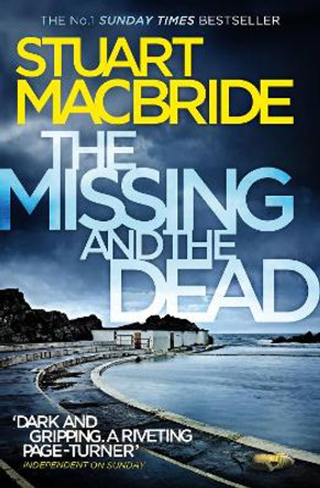 The Missing and the Dead (Logan McRae, Book 9) by Stuart MacBride