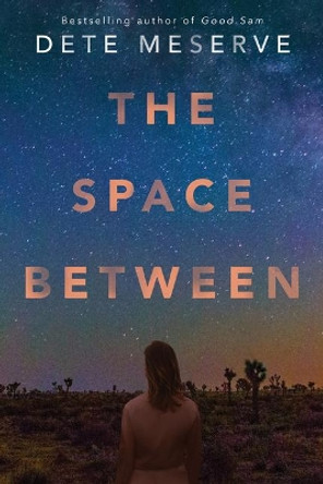 The Space Between by Dete Meserve 9781503901407