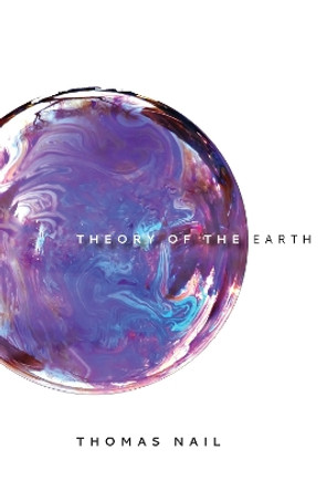 Theory of the Earth by Thomas Nail 9781503614956