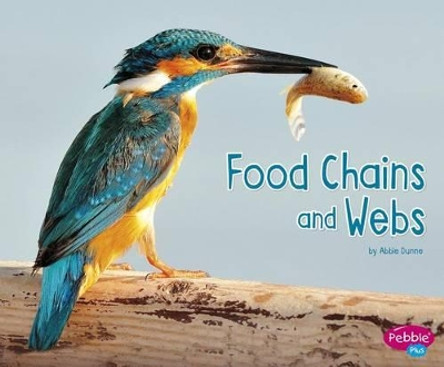 Food Chains and Webs (Life Science) by Abbie Dunne 9781515709732