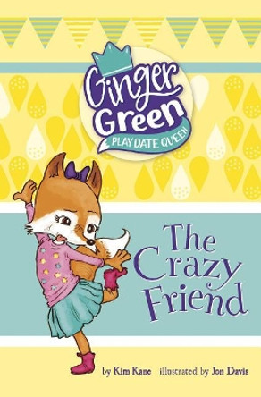 The Crazy Friend by Kim Kane 9781515819479