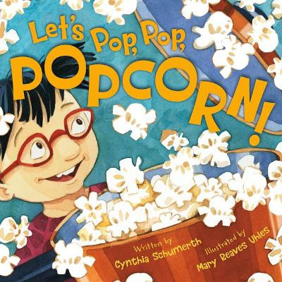 Let's Pop, Pop, Popcorn! by Cynthia Schumerth 9781534110427