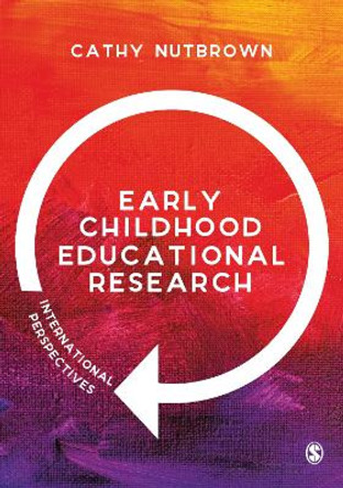 Early Childhood Educational Research: International Perspectives by Cathy Nutbrown 9781526434975