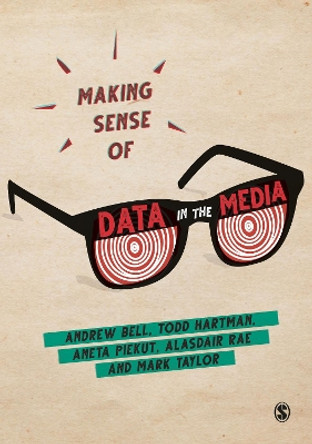 Making Sense of Data in the Media by Andrew Bell 9781526447197