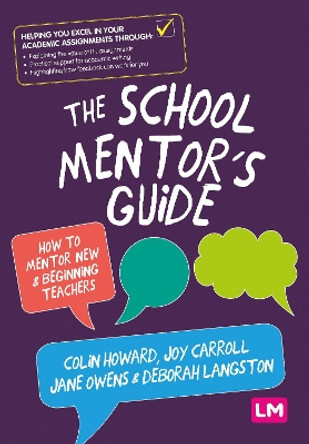 The School Mentor's Guide: How to mentor new and beginning teachers by Colin Howard 9781526494528