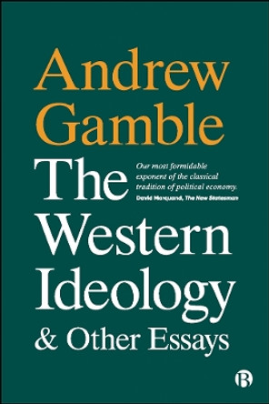 The Western Ideology and Other Essays by Andrew Gamble 9781529217049