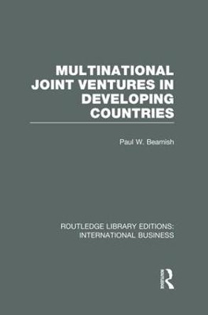 Multinational Joint Ventures in Developing Countries by Paul Beamish