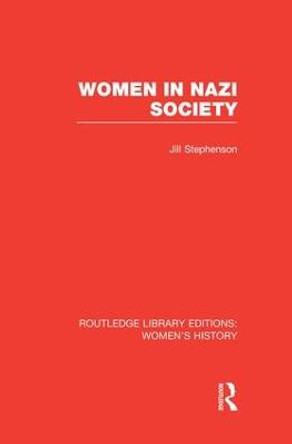 Women in Nazi Society by Jill Stephenson