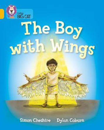 The Boy With Wings: Band 09/Gold (Collins Big Cat) by Simon Cheshire