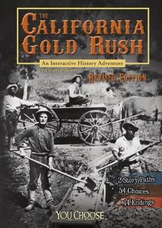 California Gold Rush: an Interactive History Adventure (You Choose: History) by Elizabeth Raum 9781515742951