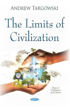 Limits of Civilization by Andrew Targowski 9781536107562