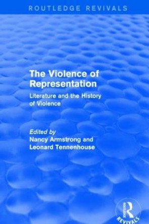 The Violence of Representation: Literature and the History of Violence by Nancy Armstrong