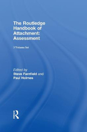 The Routledge Handbook of Attachment (3 volume set) by Paul Holmes