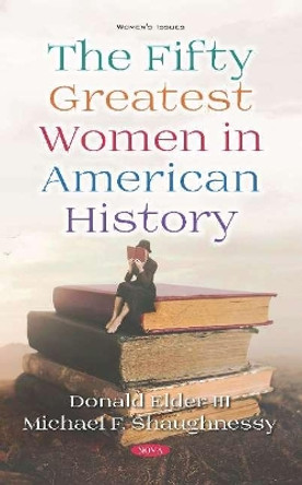 The Fifty Greatest Women in American History by Michael F. Shaughnessy 9781536161304