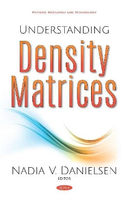 Understanding Density Matrices by Nadia V Danielsen 9781536162455