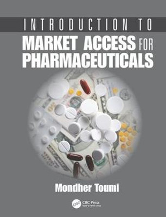 Introduction to Market Access for Pharmaceuticals by Mondher Toumi