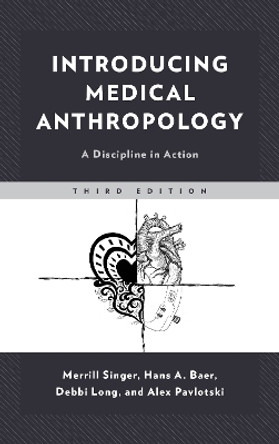 Introducing Medical Anthropology: A Discipline in Action by Merrill Singer 9781538106464