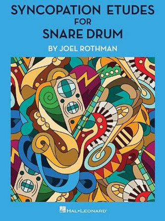 Joel Rothman: Syncopation Etudes For Snare Drum by Joel Rothman 9781540023032