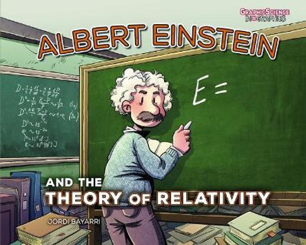 Albert Einstein and the Theory of Relativity by Jordi Bayarri 9781541586963