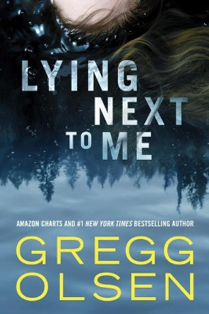 Lying Next to Me by Gregg Olsen 9781542040518