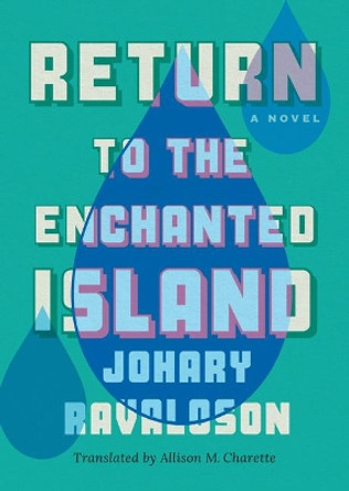 Return to the Enchanted Island: A Novel by Johary Ravaloson 9781542093514