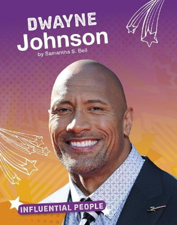 Dwayne Johnson (Influential People) by Samantha S Bell 9781543557947