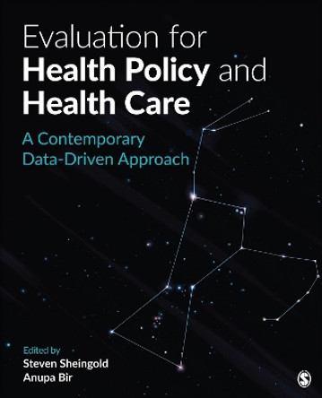 Evaluation for Health Policy and Health Care: A Contemporary Data-Driven Approach by Steven H. Sheingold 9781544333717