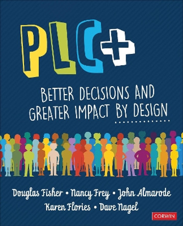 PLC+: Better Decisions and Greater Impact by Design by Douglas Fisher 9781544361796