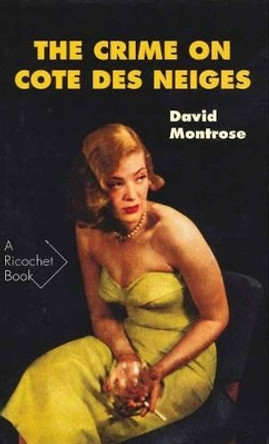 The Crime on Cote des Neiges by David Montrose 9781550652840