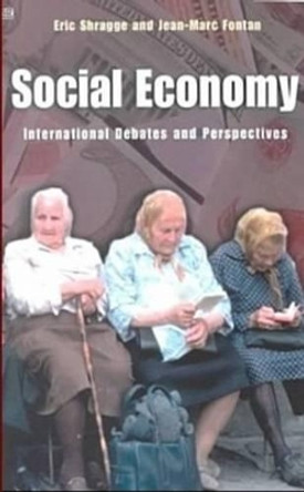 Social Economy: International Debates and Perspectives by Jean-Marc Fontan 9781551641621