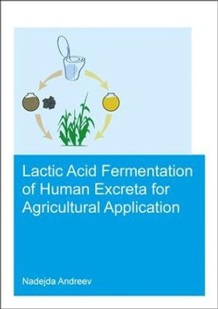 Lactic acid fermentation of human excreta for agricultural application by Nadejda Andreev