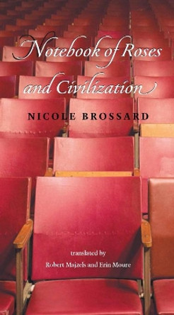 Notebook of Roses and Civilization by Nicole Brossard 9781552451816