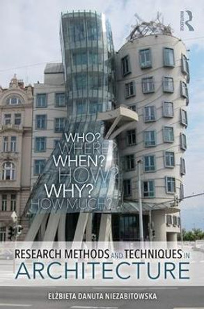 Research Methods and Techniques in Architecture by Elzbieta Danuta Niezabitowska