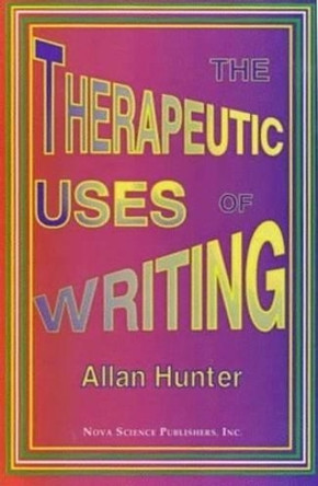 Therapeutic Uses of Writing by Allan Hunter 9781560723790