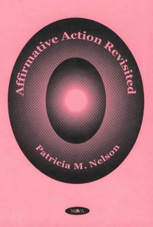 Affirmative Action Revisited by Patricia M. Nelson 9781560729587